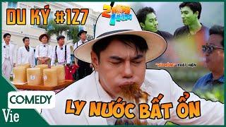 2N1D DU KÝ #127: Tổng hợp những LY NƯỚC BẤT ỔN khiến Dương Lâm, Trường Giang liên tục gặp chị Huệ