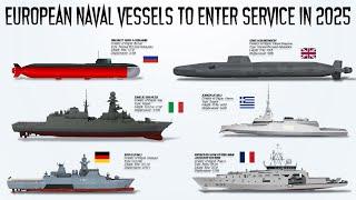 The 12 Deadliest European Naval Vessels that will enter service in 2025