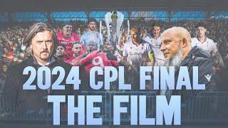 'Worth the Wait' | The 2024 CPL Final Film