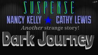 Weird Story! "Dark Journey" • NANCY KELLY & CATHY LEWIS • SUSPENSE Strange Episode