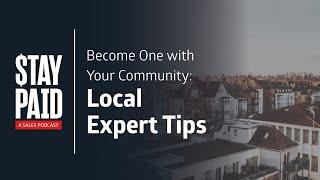 Become One with Your Community: Local Expert Tips