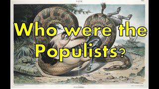 Who were the Populists? | US HISTORY HELP: The Progressive Era