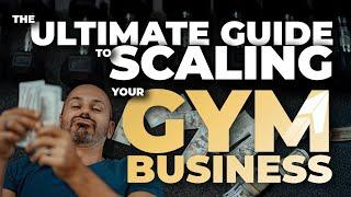 The Ultimate Guide to Scaling Your Gym Business | Dustin Bogle