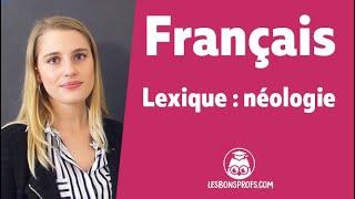 Lexique : néologie - Français - Seconde/Première - Les Bons Profs