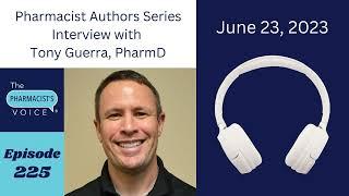 Interview with Tony Guerra, PharmD - Pharmacist Authors Series (Summer 2023)