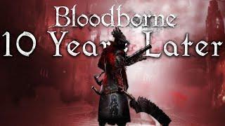 Bloodborne - 10 Years Later