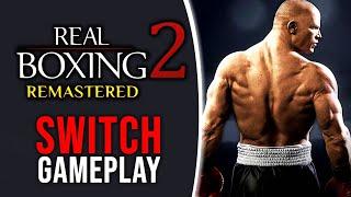 Real Boxing 2: Remastered - Nintendo Switch Gameplay