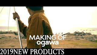 ogawa Catalog 2019   ー Making  Movie ー