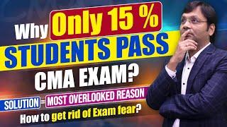 Why Only 15 Percent Students Pass in CMA Exam ? | Solution for CMA Students | CMA inter | CMA Final