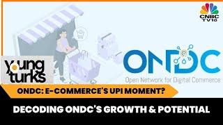 Is ONDC The Next Big E-Commerce Disruptor? Gauging ONDC's Potential | Young Turks | CNBC TV18