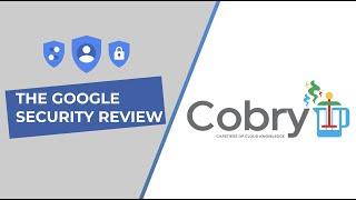 The Google Security Review | The Cobry Cafetiere of Cloud Knowledge