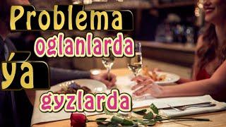 Problema oglanlarda ýa-da gyzlarda | Tymsal