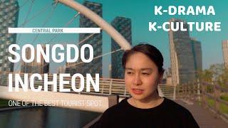 SONGDO INCHEON (CENTRAL PARK STATION) | K-DRAMA | TRAVEL | TOUR | By Eushacris X