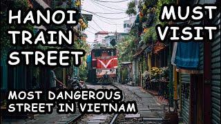 HANOI TRAIN STREET: Vietnam's MOST DANGEROUS Street 