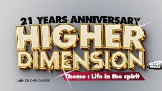 21 YEARS ANNIVERSARY || HIGHER LIFE DIMENSION WITH DR CHRIS OKAFOR || GRAND FINALE || 1ST DEC. 2024!