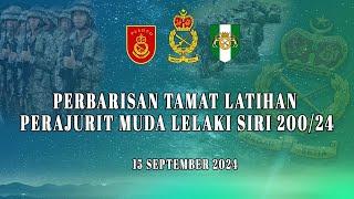 ((SIARAN LANGSUNG))   SIARAN LANGSUNG PERBARISAN TAMAT LATIHAN PERAJURIT MUDA LELAKI SIRI 200/24.