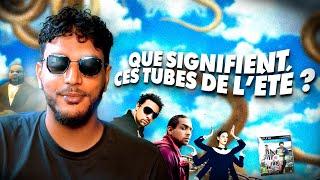 Que signifient ces tubes de l'été ???