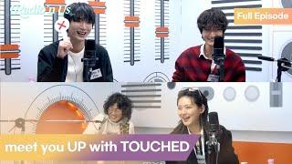 meet you UP with TOUCHED (터치드). Time to heal with our music