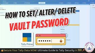  Master Tally Prime Security: Set Vault Password for Complete Protection! 