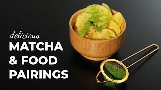 Delicious Matcha & Food Pairings | teapro