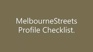 2. MelbourneStreets Profile Checklist 2 MelbourneStreets Profile Checklist