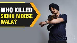 Who killed Indian singer Sidhu Moose Wala & why? | WION Originals