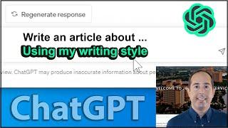 ChatGPT - It writes in YOUR writing style!  Learn how - It's easy