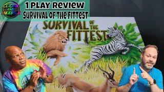 1 Play Review | Survival of the Fittest