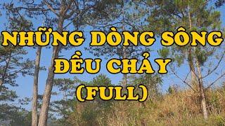 Hồi Ký Miền Nam | NHỮNG DÒNG SÔNG ĐỀU CHẢY (FULL)