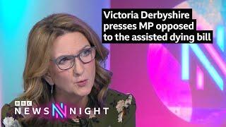 Victoria Derbyshire presses MP opposed to the assisted dying bill