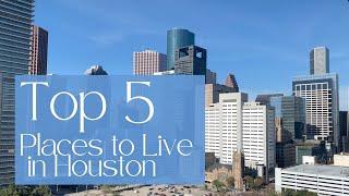 Top 5 Places To Live In Houston