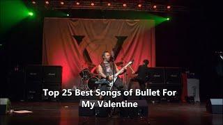 Top 25 Best Songs Of Bullet For My Valentine