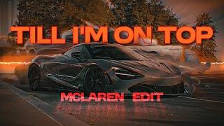 McLaren - Till I'm on Top [Car Edit]