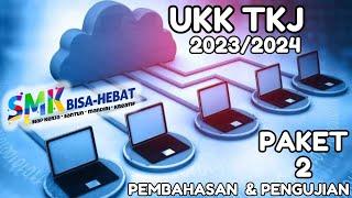 Pembahasan Soal UKK TKJ Paket 2 2023-2024 Lengkap Dengan Pengujian