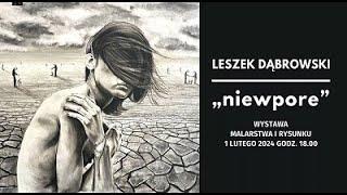 Wystawa "Niewpore" Leszek Dąbrowski Galeria Marchand Białystok ul. Kilińskiego 12/3