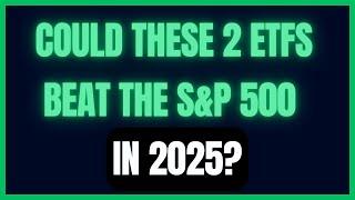 Could These Two ETFs Outperform the S&P 500 in 2025: A Deep Dive