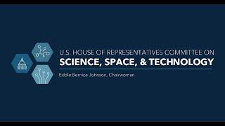 Members’ Day Hearing: House Committee on Science, Space, and Technology (EventID=114077)