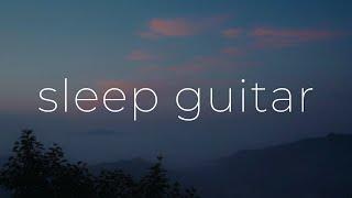 Deep Sleep Guitar Music  | 8 Hours | No Ads