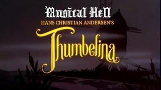 Thumbelina: Musical Hell Review #50