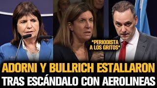 ADORNI Y BULLRICH ESTALLARON TRAS ESCÁNDALO CON AEROLINEAS