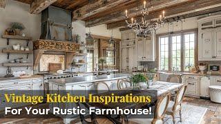 Top VINTAGE Farmhouse Kitchen Design Ideas You Will Fall in Love With!