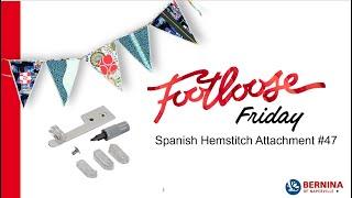 Footloose Friday: September - BERNINA Spanish Hemstitch Attachment