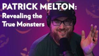 Patrick Melton: Revealing the True Monsters