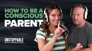 How to be a conscious parent  |  Dr. Vanessa Lapointe | Unstoppable EP139