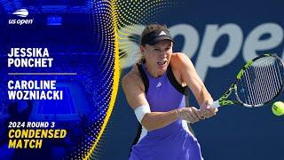 Jessika Ponchet vs. Caroline Wozniacki Condensed Match | 2024 US Open Round 3