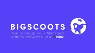 How To Setup Your BigScoots Managed WordPress (WPO) Email On An iPhone