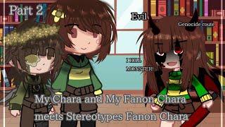 "Chara and my Fanon Chara meets Stereotypes Fanon Chara" || Undertale AU || Part 2