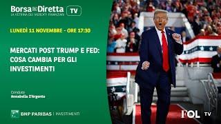 Mercati post Trump e Fed: cosa cambia per gli investimenti