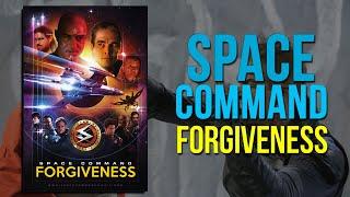 Space Command: Forgiveness