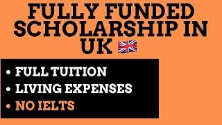 Study for FREE in UK 2025: NO IELTS, Full Tuition Fee,Living Expenses